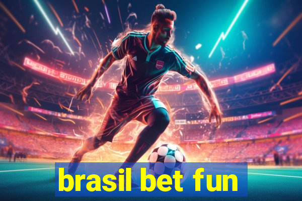 brasil bet fun